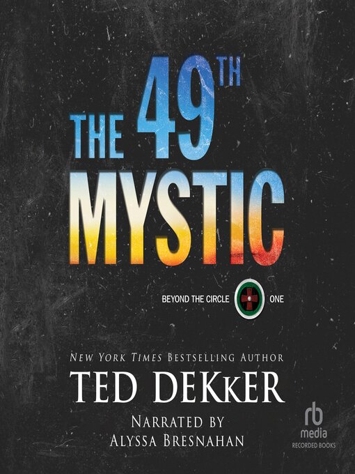 Title details for The 49th Mystic by Ted Dekker - Available